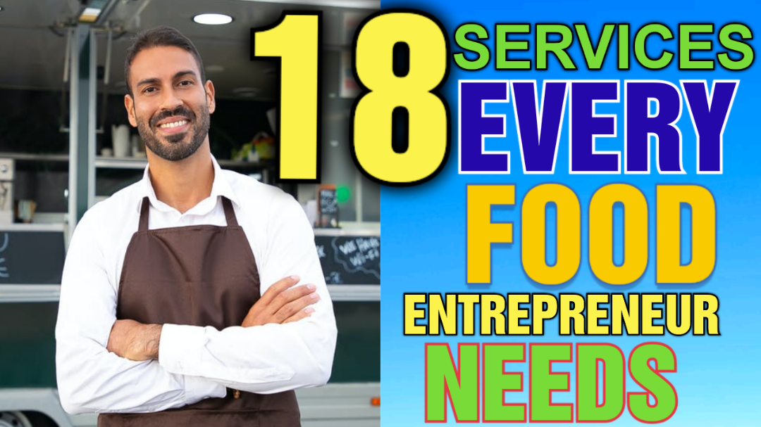 18 Services your Food Business needs, and can Get done for you!