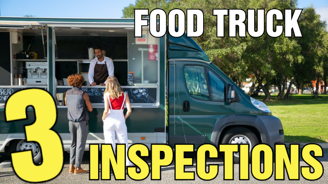 Food Truck Inspections the ONLY 3 You will ever get!