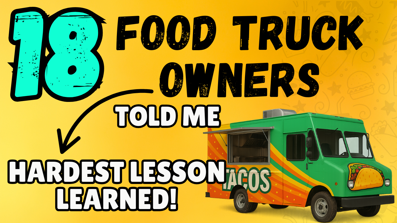 18 Food Truck Owners Reveal Their Hardest Lessons Learned