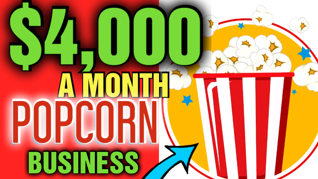 Popping Profits Launching and Growing a Successful Popcorn Business e