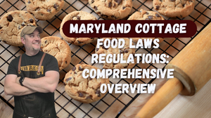 Maryland Cottage Food Laws: Comprehensive Guide for 2024