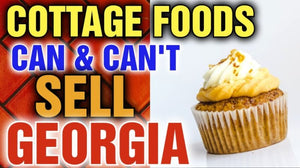 What foods can and Cannot be sold as cottage foods ( Georgia Cottage Foods)