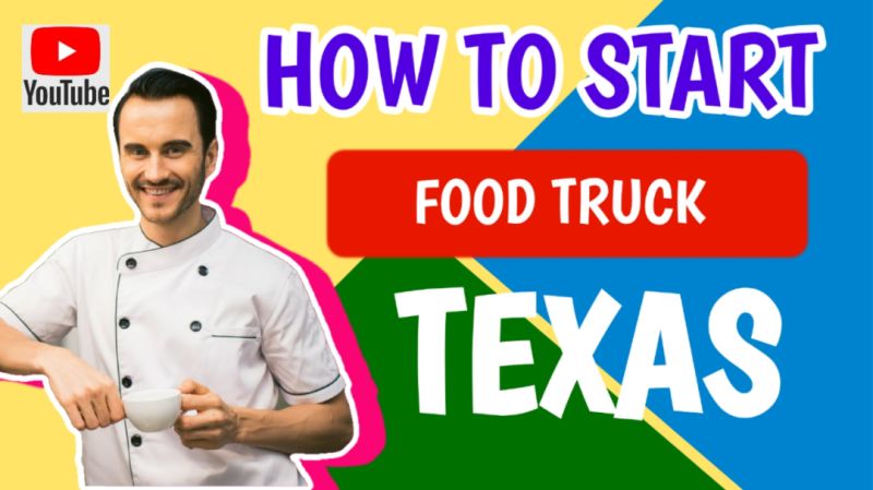 How to Start a Food truck In Texas