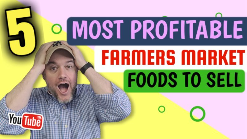 What is the most profitable things to sell at farmers market What food sells best at farmers markets