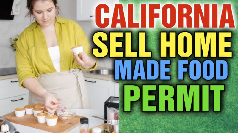 Do I need a license to sell food from home in California?