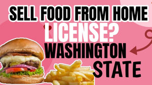 Do I need a license to sell homemade food in Washington state