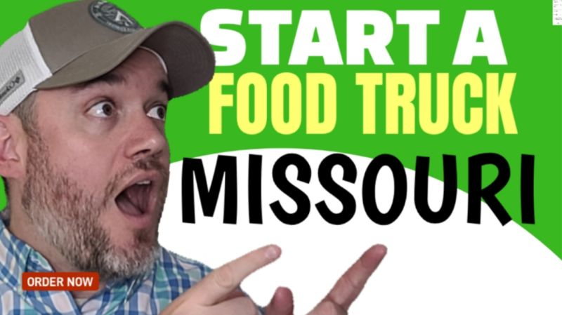 How to Start a Food Truck in Missouri