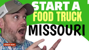 How to Start a Food Truck in Missouri