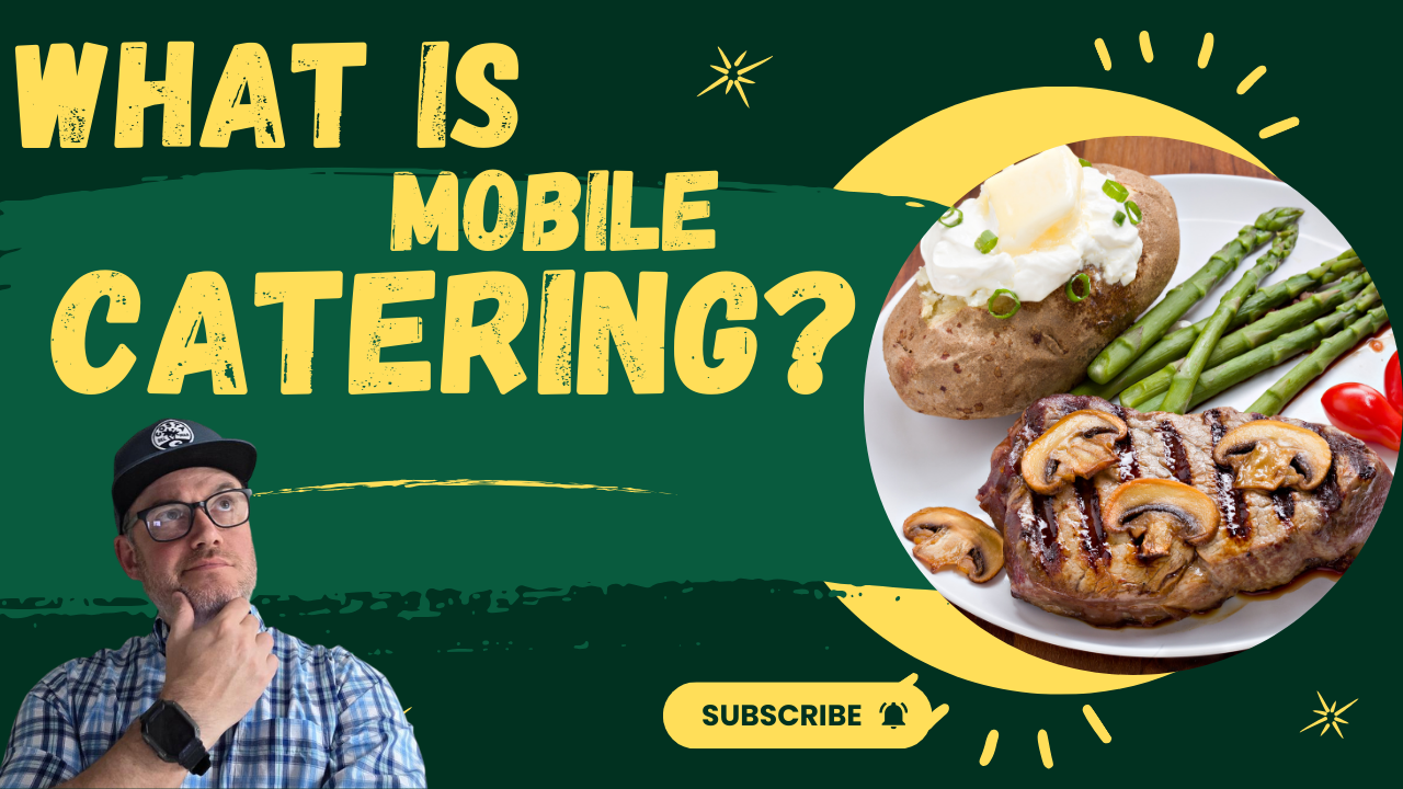 What Is Mobile Catering? Why You Should Start One Instead of a Traditional Catering Business
