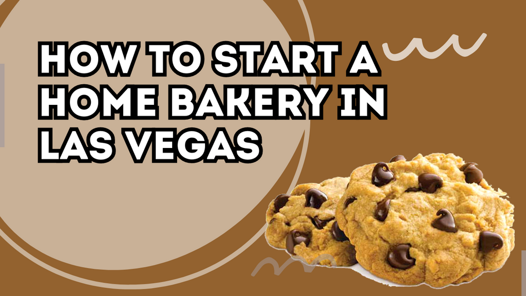 How to Start a Home Bakery in Las Vegas