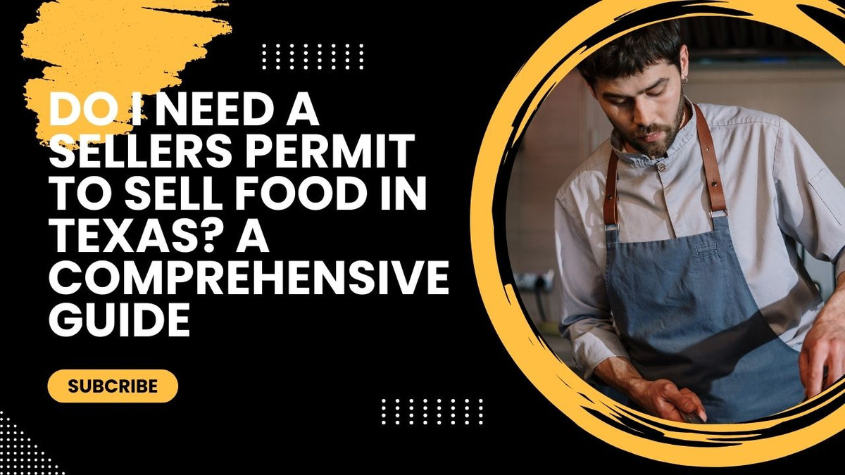 Do I Need A Sellers Permit To Sell Food In Texas A Comprehensive Guid do-i-need-a-sellers-permit-to-sell-food-in-texas-a-comprehensive-guid