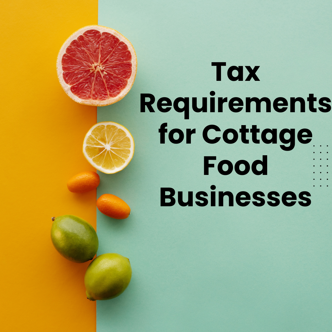 Tax Requirements for Cottage Food Businesses