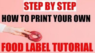 Step by Step Tutorial Food Label Printing Your own !