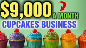 Starting a Cupcake Business at Home: How Much Money Do You Need for $9,000 Monthly?