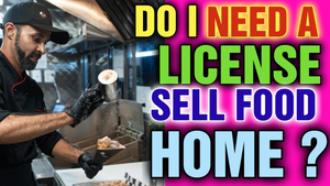 Do I need a license to sell food from my home