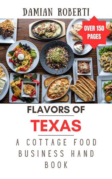 Flavors of TEXAS: A Cottage Food Business Handbook