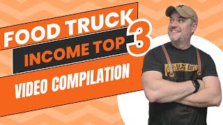 FREE FOOD TRUCK BUSINESS VIDEO: INCREASING FOOD TRUCK INCOME! TOP 3 VIDEO COMPILATION ALL 3!