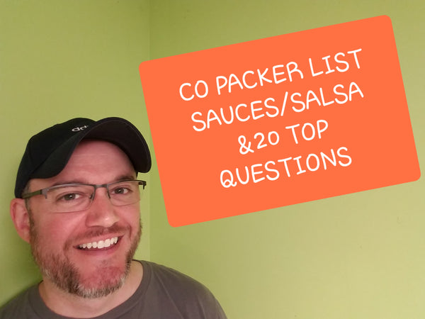 Co- Packer List Sauces/Dressings/Salsas PLUS 20 MUST ask questions