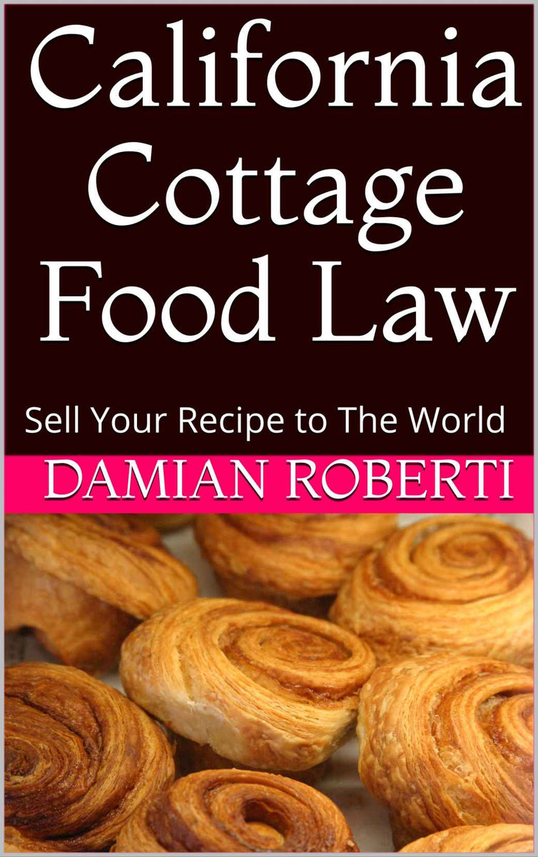 California Cottage Kitchen Laws - Starting a Home based Food Business – Marketing Food Online
