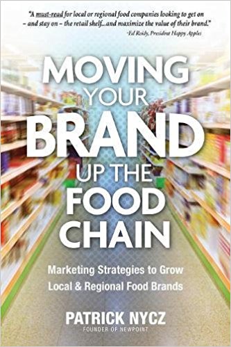 Moving Your Brand Up the Food Chain: Marketing Strategies to Grow Local & Regional Food Brands