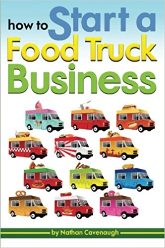 How to Start a Food Truck Business: An Essential Guide to Starting Your Own Food Truck Business from Scratch