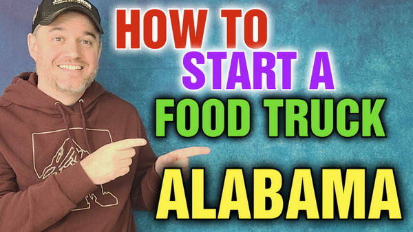 How to Start a Food Truck in Alabama FREE VIDEO