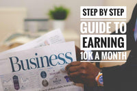 Step by Step Guide to Earning $10K a Month ONLINE!